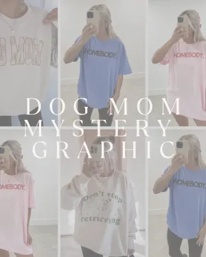 Dog Mom Themed Mystery Graphic (FINAL SALE)