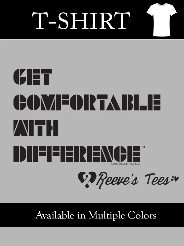 "Get Comfortable With DifferenceTM" - Adult - Short Sleeve Tee - Multiple Colors