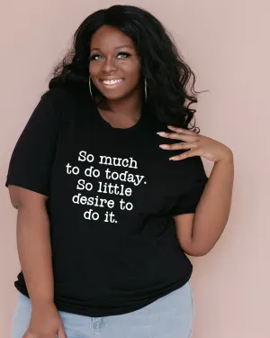 So Much To Do, So Little Desire | Black