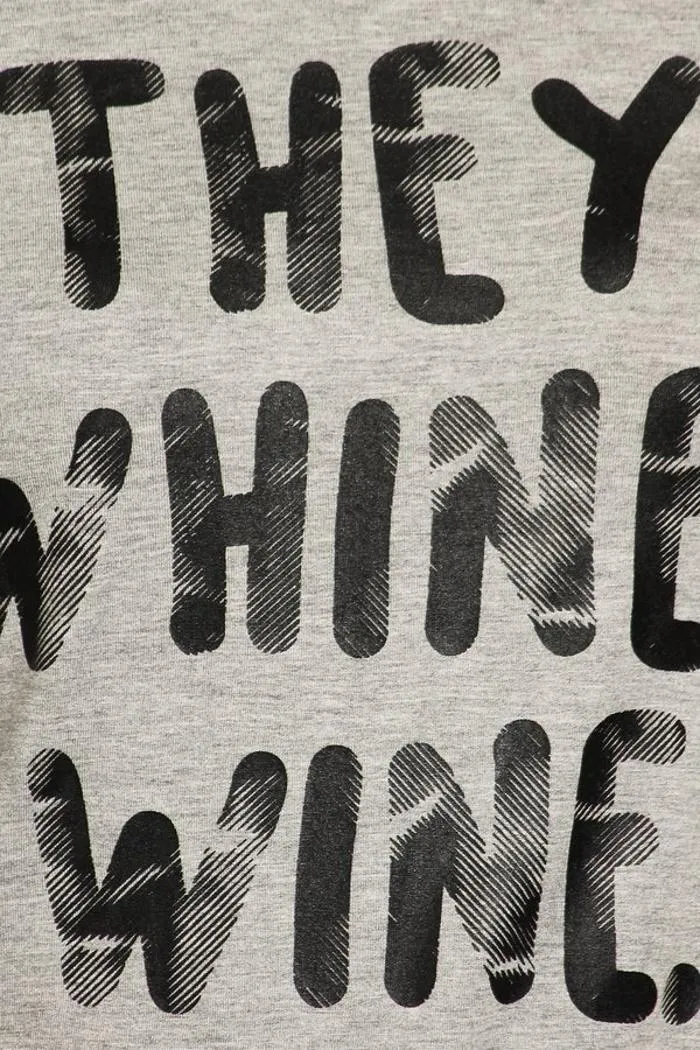 They Whine I Wine